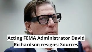 Исполняющий обязанности администратора FEMA Дэвид Ричардсон уходит в отставку. Источники