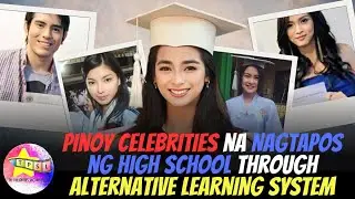 Pinoy Celebrities na Nagtapos ng High School through Alternative Learning System