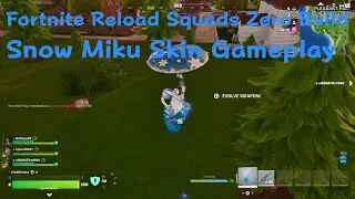 Fortnite Reload Squads ZB Fill Snow Miku Skin gameplay (Chapter 7 Season 1)