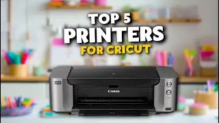 ✅Top 5 Best Printers For Cricut of 2026 | Best Printers For Cricut Reviewed!