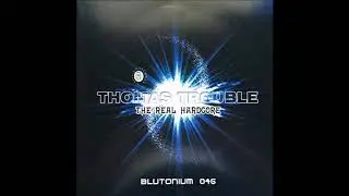 Thomas Trouble &lrm;&ndash; The Real Hardcore (Lebrisc vs. 2 Phaze Remix)