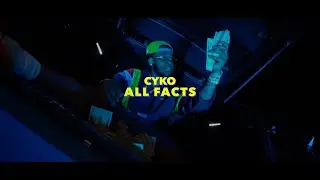 Cyko - All Facts (Official video)