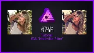 Affinity Photo Tutorial #36-"Nashville Filter"