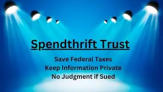 Save US Taxes Legally with the Spendthrift Trust!