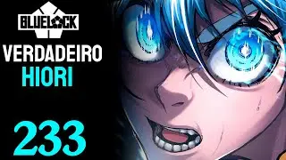 O VERDADEIRO HIORI YO ! | BLUE LOCK - CAP&Iacute;TULO 233 | DUBLADO