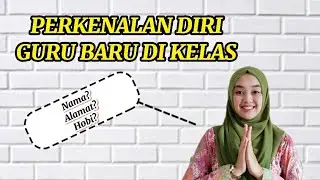 CARA PERKENALAN DIRI SEBAGAI GURU BARU DI KELAS PADA MASA PANDEMI