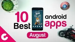 Top 10 Best Apps for Android - Free Apps 2017 (August)