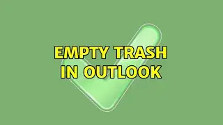 Empty Trash in Outlook (4 Solutions!!)
