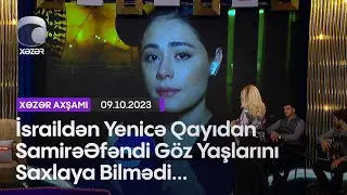İsraildən Yenicə Qayıdan Samirə Əfəndi Göz Yaşlarını Saxlaya Bilmədi...