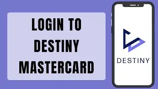 How To Activate Destiny Mastercard Online (2023)