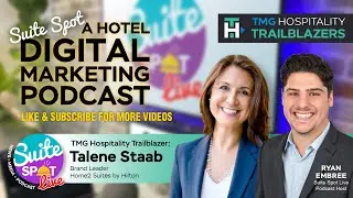 TMG Hospitality Trailblazers: Talene Staab | Suite Spot Hotel Podcast 133