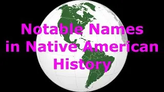 Notable Names in Native American History: Episode 009 - Nanyehi/Nancy Ward