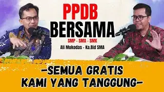 PPDB TOGETHER IS FREE, WE CARE FOR EVERYONE | PPDB JAKARTA 2024 - ALI MUKODAS - HEAD OF HIGH SCHOOL