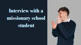 Interview with a missionary school student |Ruben Yakhnytsya | Spring 2024