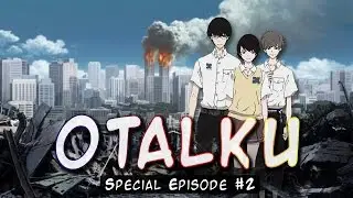 OTALKU - Special Episode 2 // Terror in Resonance