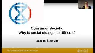 Dr. Jasmine Lorenzini - Consumer society: Why is social change so difficult? June 2021