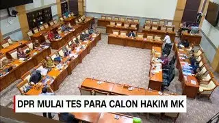 DPR Mulai Tes Para Calon Hakim MK