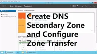 7.  DNS Secondary Zone and Zone Transfer Windows Server 2012 R2