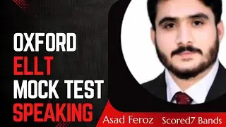 ELLT Speaking Mock Test | Oxford Speaking Preparation | 7.0 Band | Original speaking test