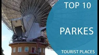 Top 10 Best Tourist Places to Visit in Parkes, New South Wales | Australia - English