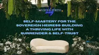 Self-Mastery: Building a Thriving Life with Surrender & Self-Trust