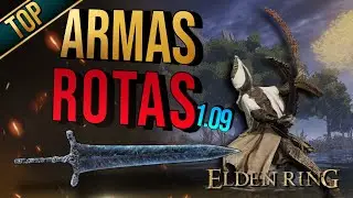 LAS MEJORES ARMAS DE  ELDEN RING ||🔥 10 ARMAS ROTAS  TRAS LAS ACTUALIZACI&Oacute;N 1.09