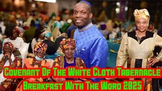 Covenant Of The White Cloth TabernacleBreakfast With The Word 2025