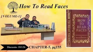 *(DISCUSSION-20/1/2026)* HOW TO READ FACES [VOLUME-1],CHAPTER-5),pg-156