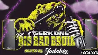 GerkOne - Big Bad Bruin (Hosted By: Jadakiss) (Official Visualizer)