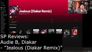Audie B, Diakar - &rdquo;Jealous (Diakar Remix)&rdquo; [SP Reviews]