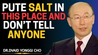 Place SALT in THIS SACRED Place in your House and EARN A LOT OF MONEY | Dr. David Yonggi Cho