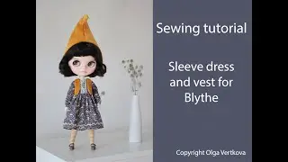 DIY Sleeve dress and vest for Blythe/Платье с рукавами и жилет для Блайз