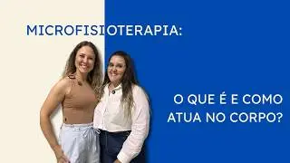Microfisioterapia: quando o corpo fala, você escuta?