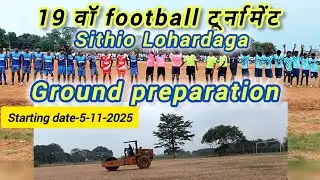 Sithio football match ki tayari roller se 🚜|| 19th football match Lohardaga 2025 / Starting from ...