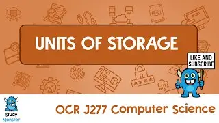 Units of Storage Explained! | Bits, Bytes and all things storage | OCR J277 GCSE Computer Science