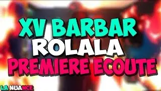 XV BARBAR - ROLALA : PREMIERE ECOUTE