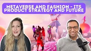 Metaverse and Fashion - Product Breakdown by Marily Nika & Mayank Yadav