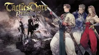 Tactics Ogre Reborn | Humble Beginnings | Chapter 1 | Part 1