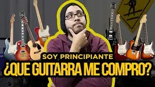 Soy Principiante &iquest;Que Guitarra Me Compro? | Sebastian Mora