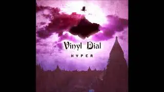 Vinyl Dial - HYPER (Full Album)