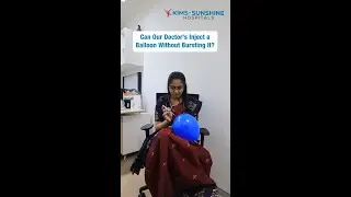 Can Our Doctors Inject a Balloon Without Bursting It? Kims-Sunshine Hospital