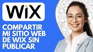 Como Compartir Mi Sitio Web De Wix Sin Publicar (2026) R&aacute;pido Y F&aacute;cil