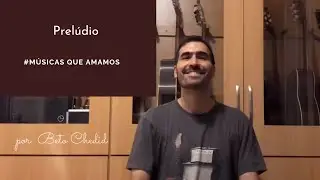 MQA #300  - como tocar Prel&uacute;dio, de Raul Seixas, por Beto Chedid