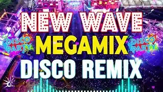 New Wave Disco Party Megamix | Back To 80's 90's Disco Mix Nonstop | New Wave Remix Disco Songs 2022