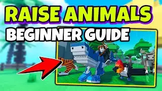 BEGINNER&rsquo;S GUIDE - How to Catch and Tame Animals Fast in RAISE ANIMALS Roblox