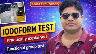 Iodoform Test | Acetyl group test | Functional group Test | Ketone group test | Class 12th Chemistry