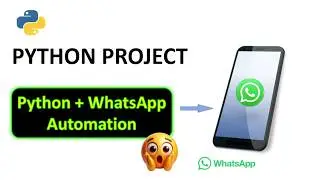WhatsApp Message Automation In Python | Python Projects