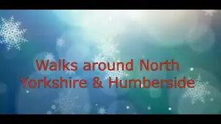 Walks around North Yorkshire and Humberside.