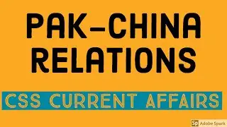 Pak-China Relations |2021| CSS | PMS | IAS| UPSC|