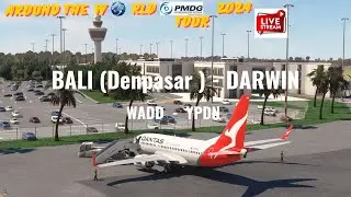 DAY24 Around The World 🌍 Bali, Denpasar ( WADD ) - Darwin ( YPDN ). PMDG737. MSFS2020